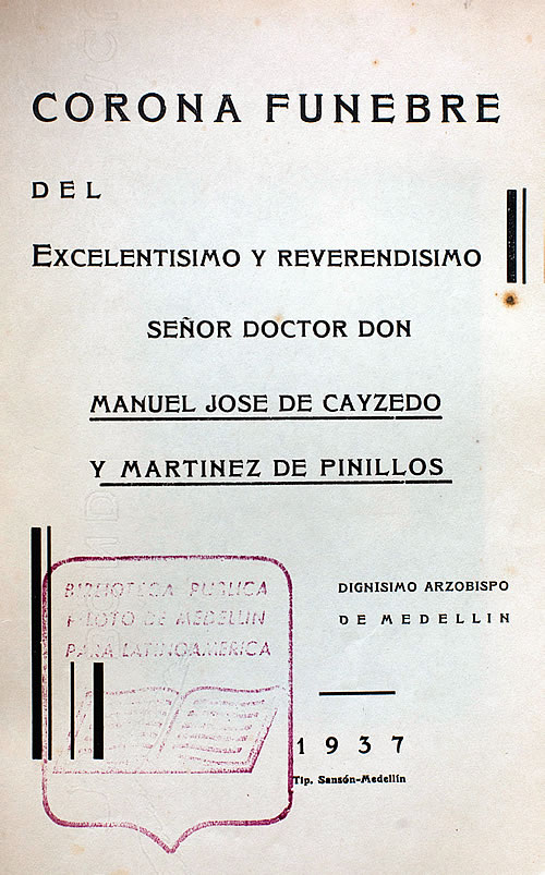 Corona Fúnebre del Excelentísimo y reverendísimo Señor Doctor Don Manuel José de Cayzedo